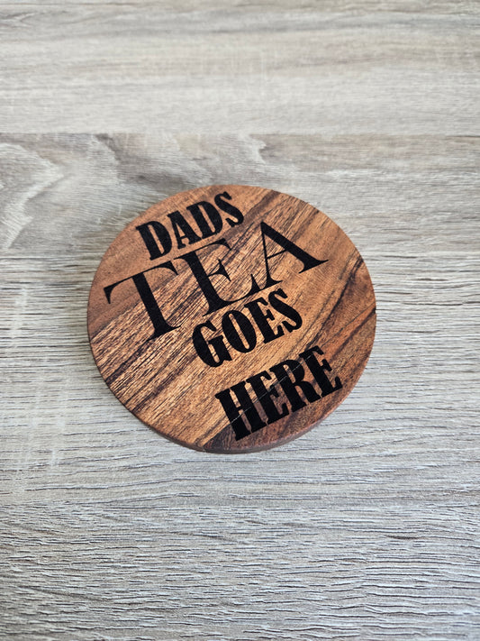 Dads DRINK goes here Acacia wood coaster